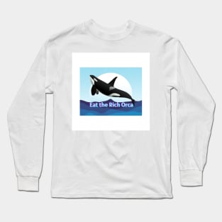 Eat the rich orca Long Sleeve T-Shirt